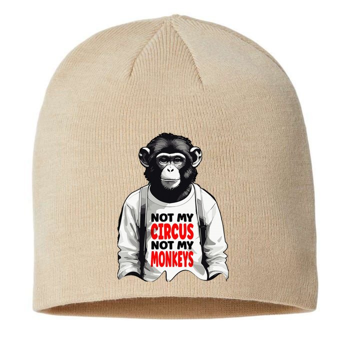 Funny Not My C.ircus Not My Monkeys Weird Fun Sayings Sustainable Beanie