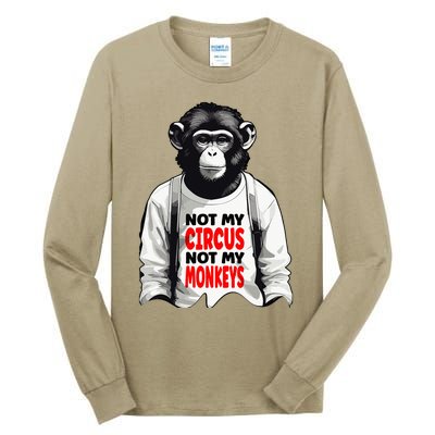 Funny Not My C.ircus Not My Monkeys Weird Fun Sayings Tall Long Sleeve T-Shirt