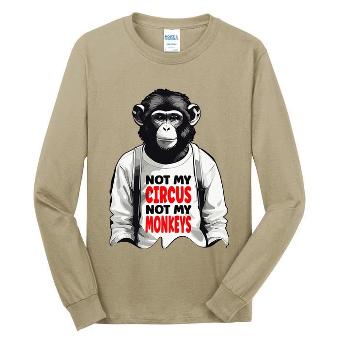 Funny Not My C.ircus Not My Monkeys Weird Fun Sayings Tall Long Sleeve T-Shirt