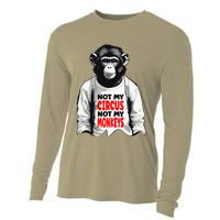 Funny Not My C.ircus Not My Monkeys Weird Fun Sayings Cooling Performance Long Sleeve Crew