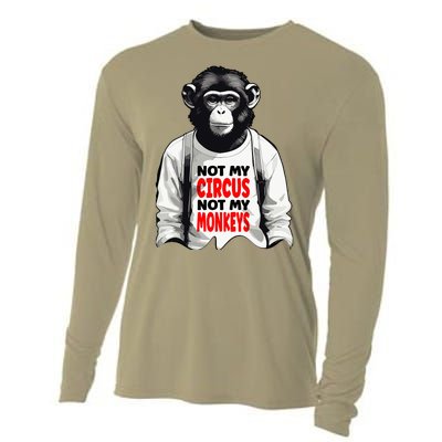 Funny Not My C.ircus Not My Monkeys Weird Fun Sayings Cooling Performance Long Sleeve Crew