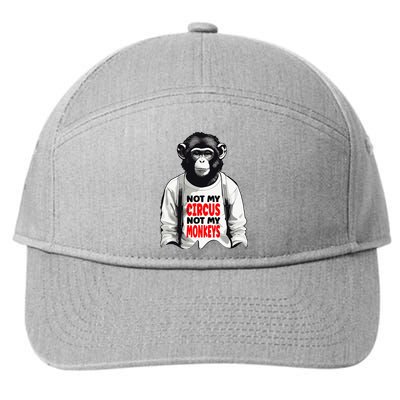 Funny Not My C.ircus Not My Monkeys Weird Fun Sayings 7-Panel Snapback Hat