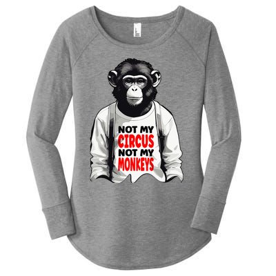 Funny Not My C.ircus Not My Monkeys Weird Fun Sayings Women's Perfect Tri Tunic Long Sleeve Shirt