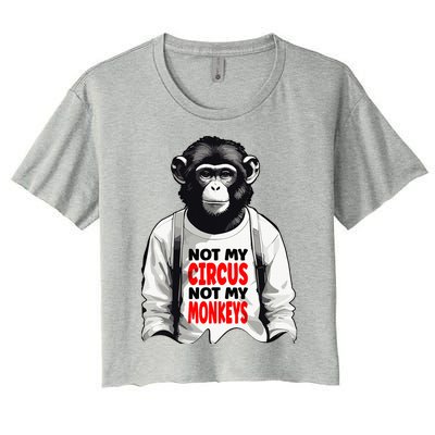 Funny Not My C.ircus Not My Monkeys Weird Fun Sayings Women's Crop Top Tee