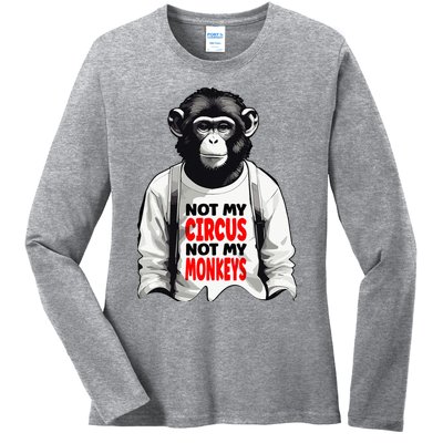 Funny Not My C.ircus Not My Monkeys Weird Fun Sayings Ladies Long Sleeve Shirt