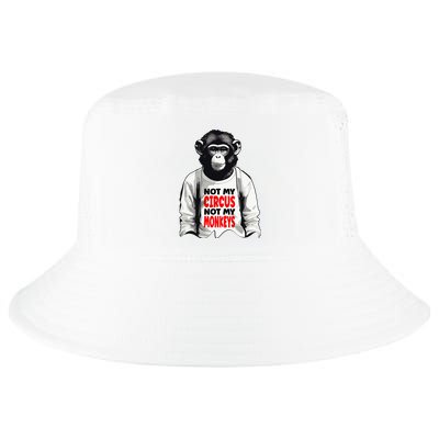 Funny Not My C.ircus Not My Monkeys Weird Fun Sayings Cool Comfort Performance Bucket Hat