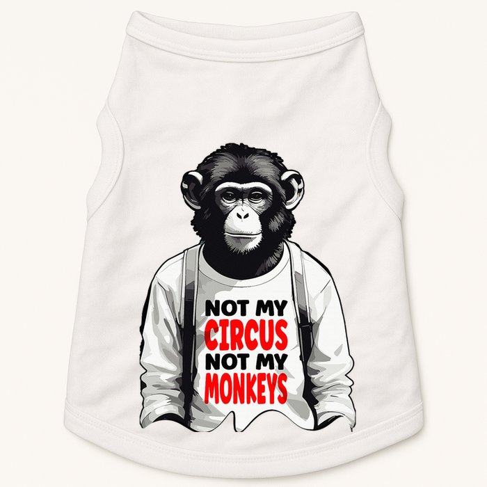 Funny Not My C.ircus Not My Monkeys Weird Fun Sayings Doggie Tank