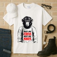 Funny Not My C.ircus Not My Monkeys Weird Fun Sayings Tall T-Shirt