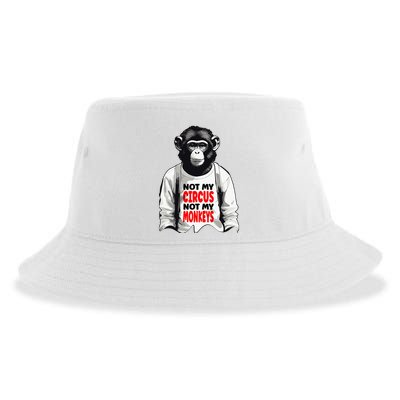 Funny Not My C.ircus Not My Monkeys Weird Fun Sayings Sustainable Bucket Hat