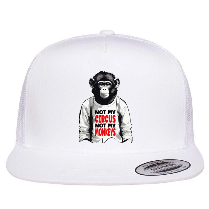 Funny Not My C.ircus Not My Monkeys Weird Fun Sayings Flatbill Hat
