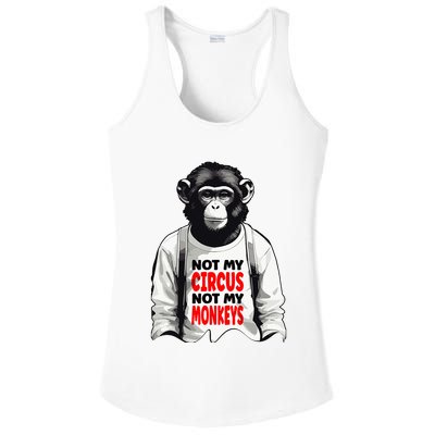 Funny Not My C.ircus Not My Monkeys Weird Fun Sayings Ladies PosiCharge Competitor Racerback Tank