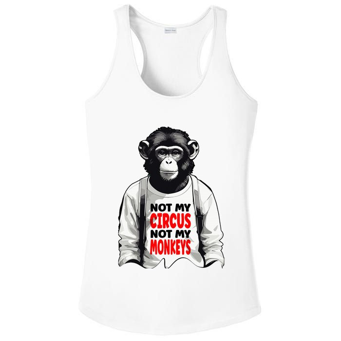 Funny Not My C.ircus Not My Monkeys Weird Fun Sayings Ladies PosiCharge Competitor Racerback Tank