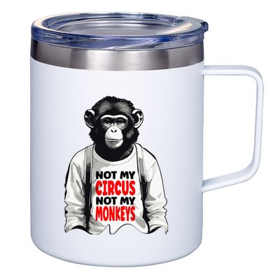 Funny Not My C.ircus Not My Monkeys Weird Fun Sayings 12oz Stainless Steel Coffee Mug