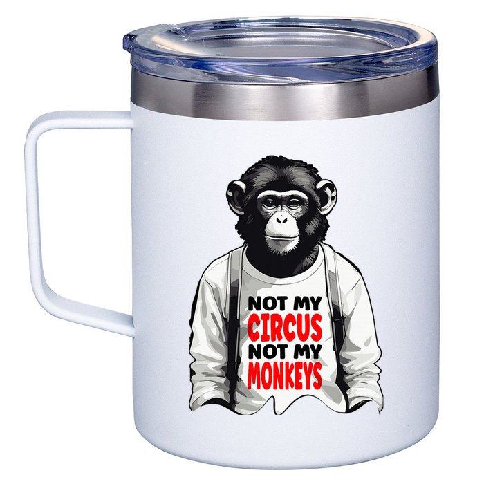 Funny Not My C.ircus Not My Monkeys Weird Fun Sayings 12oz Stainless Steel Coffee Mug