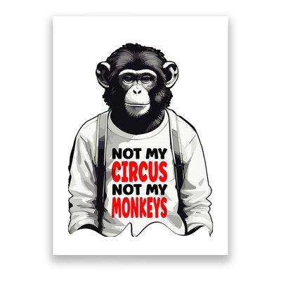 Funny Not My C.ircus Not My Monkeys Weird Fun Sayings Poster