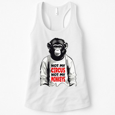 Funny Not My C.ircus Not My Monkeys Weird Fun Sayings Womens Tank Top