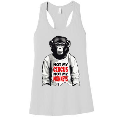 Funny Not My C.ircus Not My Monkeys Weird Fun Sayings Women's Racerback Tank