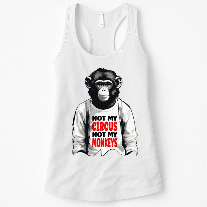 Funny Not My C.ircus Not My Monkeys Weird Fun Sayings Womens Tank Top