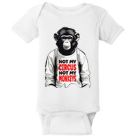 Funny Not My C.ircus Not My Monkeys Weird Fun Sayings Baby Bodysuit