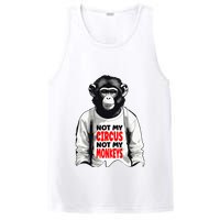 Funny Not My C.ircus Not My Monkeys Weird Fun Sayings PosiCharge Competitor Tank