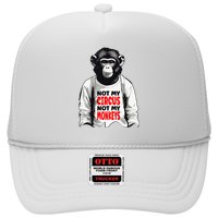 Funny Not My C.ircus Not My Monkeys Weird Fun Sayings Trucker Hat