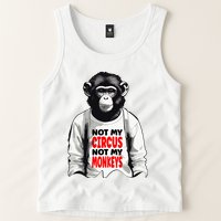 Funny Not My C.ircus Not My Monkeys Weird Fun Sayings Tank Top
