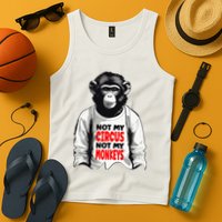 Funny Not My C.ircus Not My Monkeys Weird Fun Sayings Tank Top