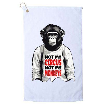 Funny Not My C.ircus Not My Monkeys Weird Fun Sayings Golf Towel
