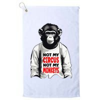 Funny Not My C.ircus Not My Monkeys Weird Fun Sayings Golf Towel