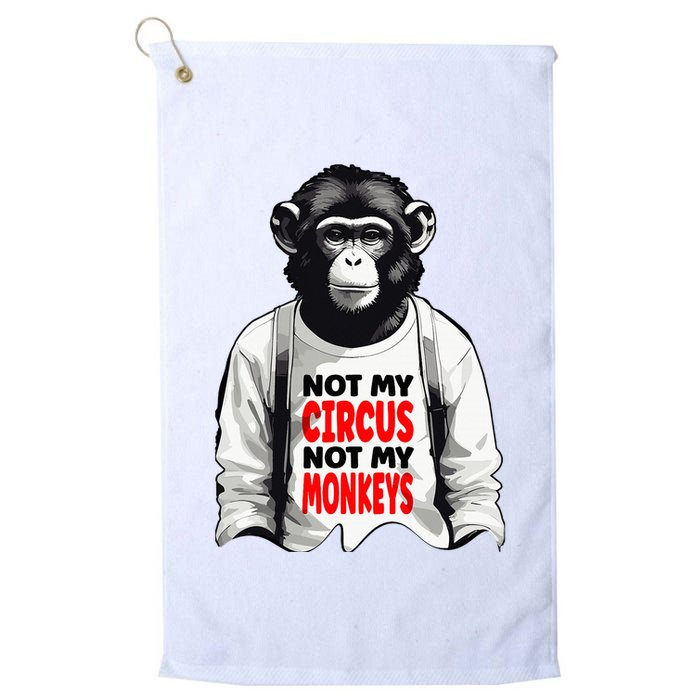 Funny Not My C.ircus Not My Monkeys Weird Fun Sayings Golf Towel