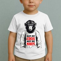 Funny Not My C.ircus Not My Monkeys Weird Fun Sayings Toddler T-Shirt