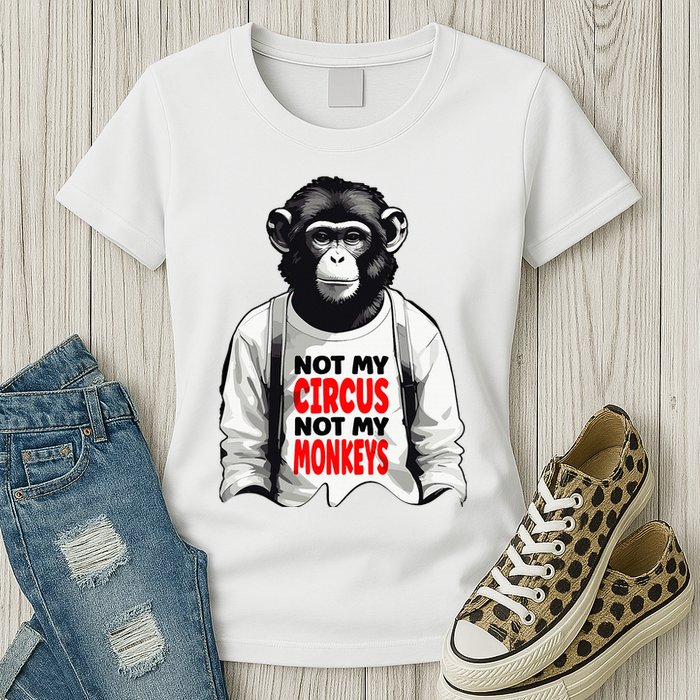 Funny Not My C.ircus Not My Monkeys Weird Fun Sayings Womens T-Shirt