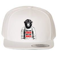 Funny Not My C.ircus Not My Monkeys Weird Fun Sayings Wool Snapback Cap
