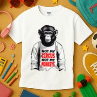 Funny Not My C.ircus Not My Monkeys Weird Fun Sayings Kids T-Shirt