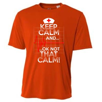 Funny Nurse Meaningful Gift Keep Calm Not That Calm Flatline Heart Cooling Performance Crew T-Shirt