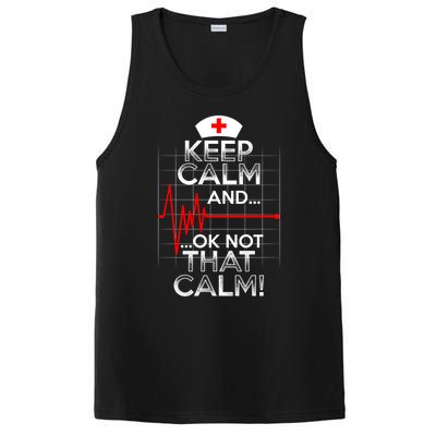 Funny Nurse Meaningful Gift Keep Calm Not That Calm Flatline Heart PosiCharge Competitor Tank