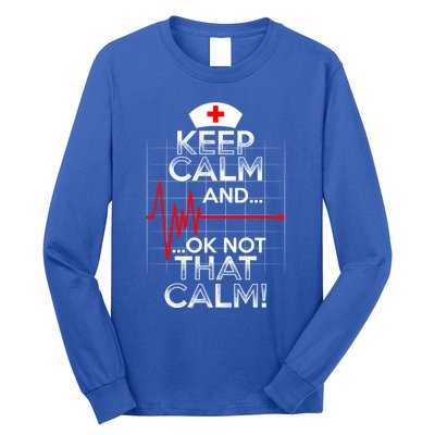 Funny Nurse Meaningful Gift Keep Calm Not That Calm Flatline Heart Long Sleeve Shirt