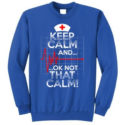 Funny Nurse Meaningful Gift Keep Calm Not That Calm Flatline Heart Sweatshirt