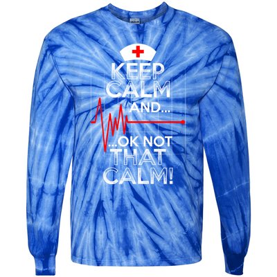 Funny Nurse Meaningful Gift Keep Calm Not That Calm Flatline Heart Tie-Dye Long Sleeve Shirt