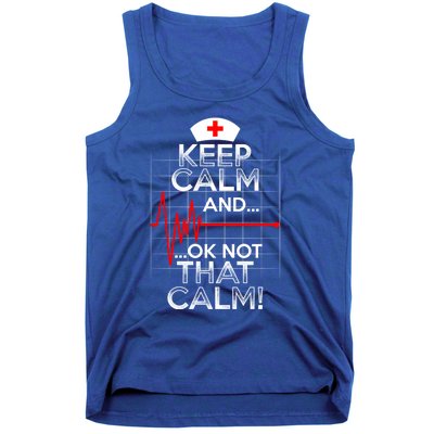 Funny Nurse Meaningful Gift Keep Calm Not That Calm Flatline Heart Tank Top