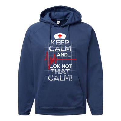 Funny Nurse Meaningful Gift Keep Calm Not That Calm Flatline Heart Performance Fleece Hoodie