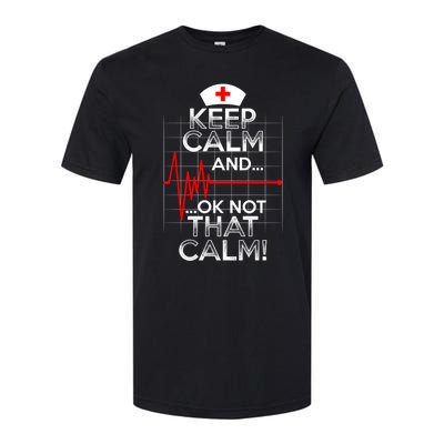 Funny Nurse Meaningful Gift Keep Calm Not That Calm Flatline Heart Softstyle CVC T-Shirt