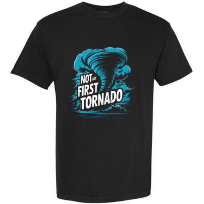 Funny Not My First Tornado Storm Seeker Garment-Dyed Heavyweight T-Shirt