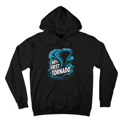 Funny Not My First Tornado Storm Seeker Hoodie