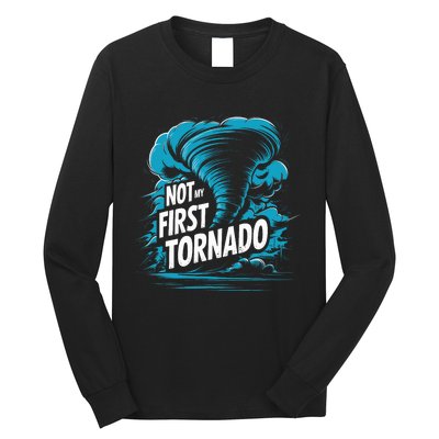 Funny Not My First Tornado Storm Seeker Long Sleeve Shirt