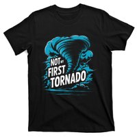 Funny Not My First Tornado Storm Seeker T-Shirt