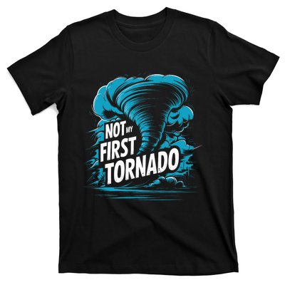 Funny Not My First Tornado Storm Seeker T-Shirt