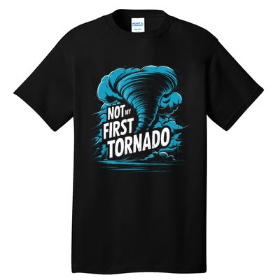 Funny Not My First Tornado Storm Seeker Tall T-Shirt