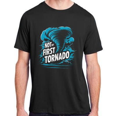 Funny Not My First Tornado Storm Seeker Adult ChromaSoft Performance T-Shirt