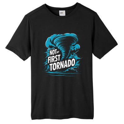 Funny Not My First Tornado Storm Seeker Tall Fusion ChromaSoft Performance T-Shirt